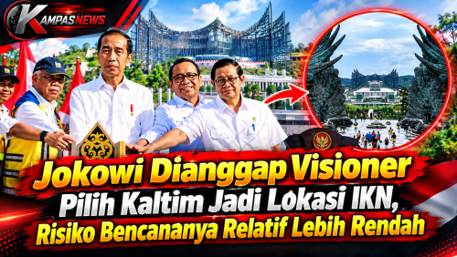 Jokowi Dianggap Visioner Pilih Kaltim Jadi Lokasi IKN، Resiko Bencana Relatif Rendah